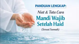Niat Mandi Wajib Setelah Haid: Doa, Tata Cara Lengkap, dan Urutannya Sesuai Sunnah
