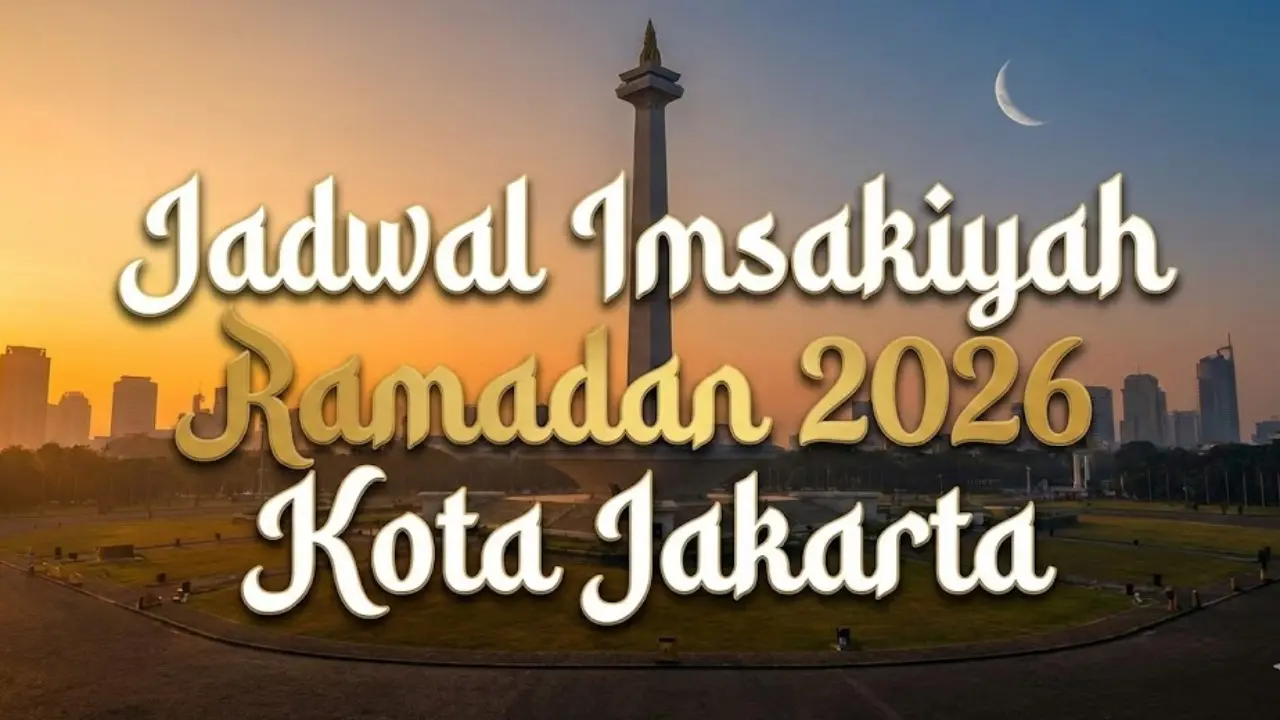 Jadwal Imsakiyah Dan Buka Puasa Ramadhan 1447 H Kota Jakarta Simak Rinciannya