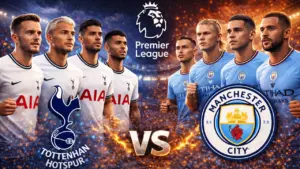 Tottenham vs Manchester City: Laga Krusial Dua Misi Berbeda di Perebutan Poin Penting