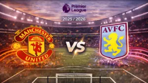 Manchester United vs Aston Villa, Duel Panas Perebutan Tiga Besar Klasemen Liga Inggris