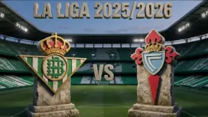 Real Betis vs Celta Vigo, Pertandingan Perebutan Poin Krusial di La Liga